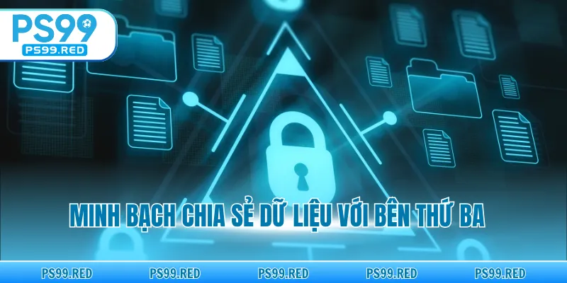 Minh bạch chia sẻ dữ liệu với bên thứ ba